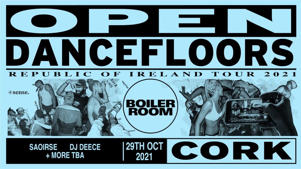Boiler Room - Cork - 'OPEN DANCEFLOORS'